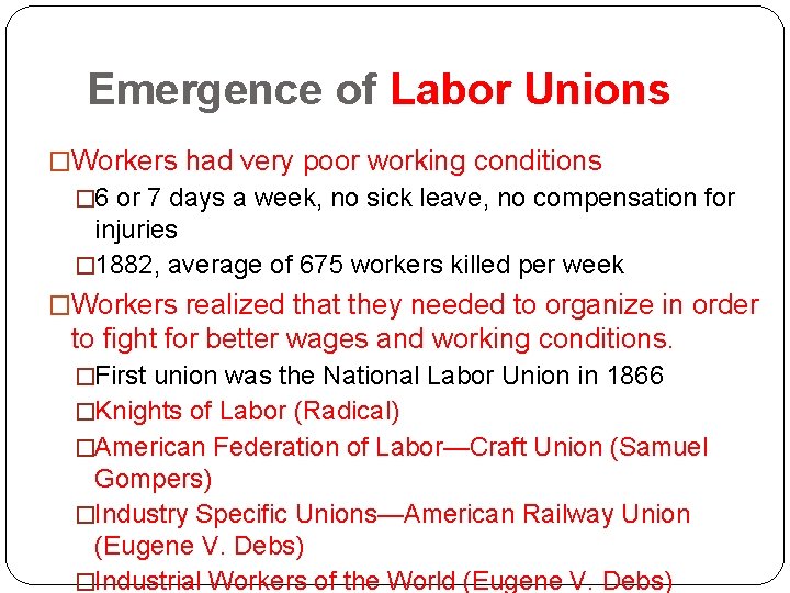 Emergence of Labor Unions �Workers had very poor working conditions � 6 or 7