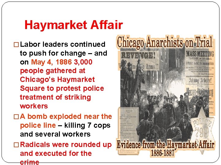 Haymarket Affair � Labor leaders continued to push for change – and on May