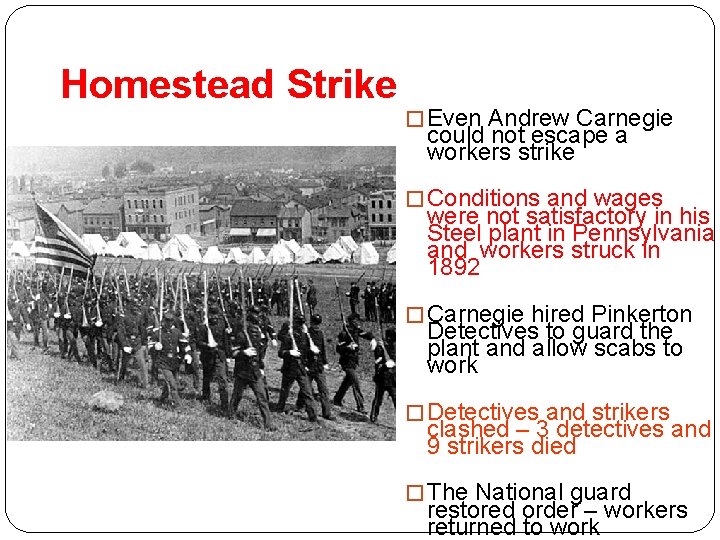 Homestead Strike � Even Andrew Carnegie could not escape a workers strike � Conditions