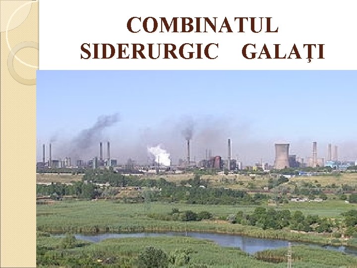 COMBINATUL SIDERURGIC GALAŢI 