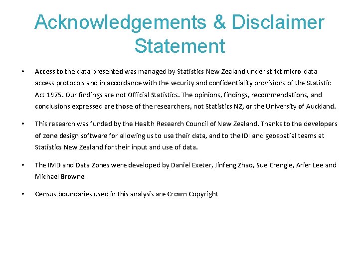 Acknowledgements & Disclaimer Statement • Access to the data presented was managed by Statistics
