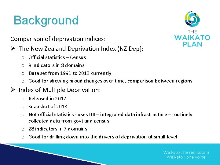 Background Comparison of deprivation indices: Ø The New Zealand Deprivation Index (NZ Dep): o