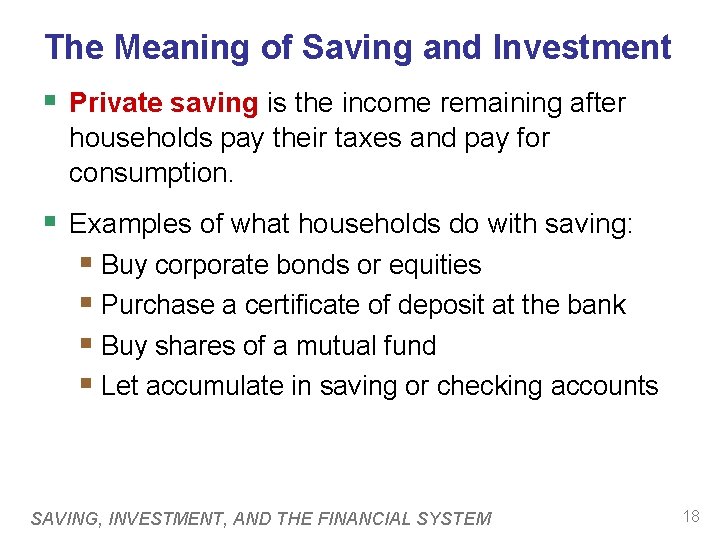 The Meaning of Saving and Investment § Private saving is the income remaining after