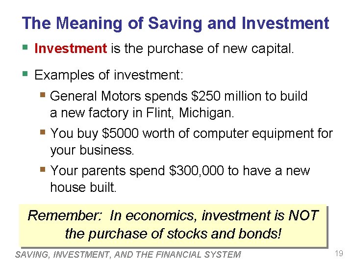 The Meaning of Saving and Investment § Investment is the purchase of new capital.