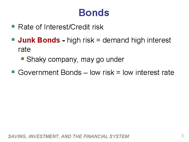 Bonds § Rate of Interest/Credit risk § Junk Bonds - high risk = demand