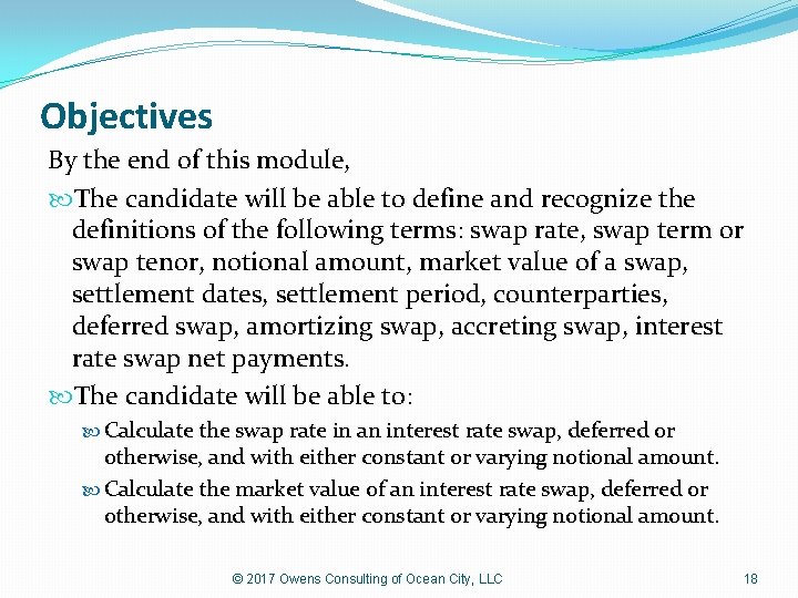 Objectives By the end of this module, The candidate will be able to define