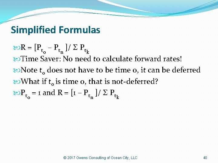 Simplified Formulas R = [Pt – Pt ]/ Σ Pt 0 n k Time