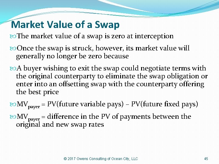 Market Value of a Swap The market value of a swap is zero at