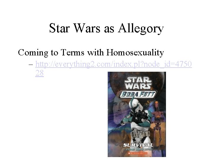 Star Wars as Allegory Coming to Terms with Homosexuality – http: //everything 2. com/index.
