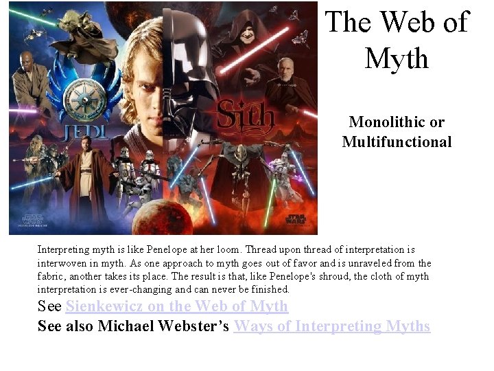 The Web of Myth Monolithic or Multifunctional Interpreting myth is like Penelope at her