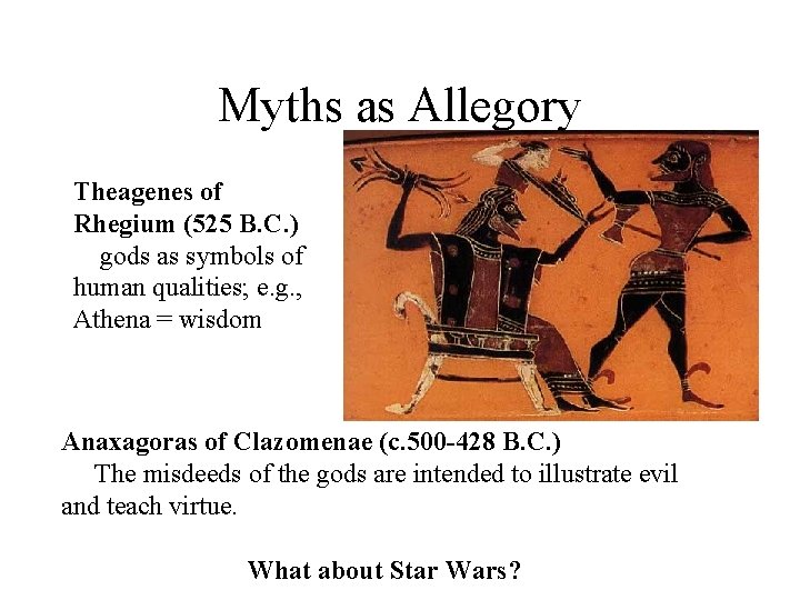 Myths as Allegory Theagenes of Rhegium (525 B. C. ) gods as symbols of