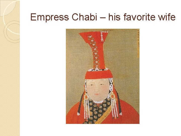 Empress Chabi – his favorite wife 