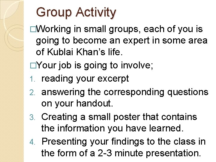 Group Activity �Working in small groups, each of you is going to become an