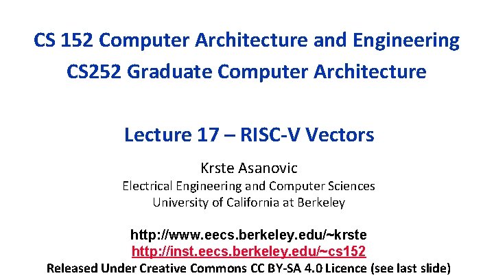 CS 152 Computer Architecture and Engineering CS 252 Graduate Computer Architecture Lecture 17 –