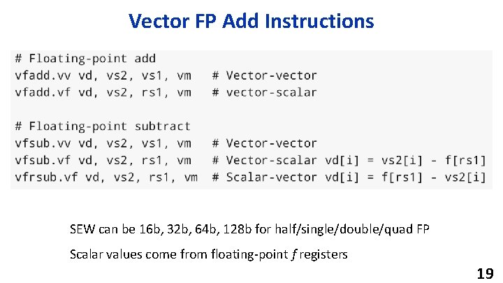 Vector FP Add Instructions SEW can be 16 b, 32 b, 64 b, 128