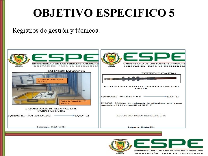 OBJETIVO ESPECIFICO 5 Registros de gestión y técnicos. 