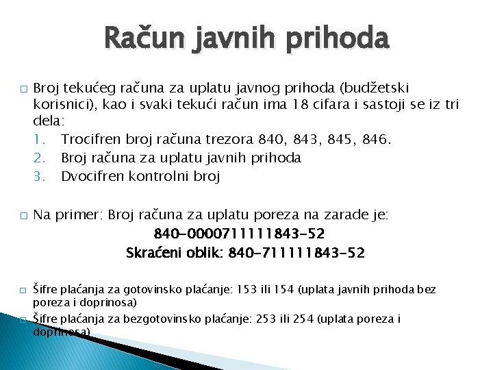 Račun javnih prihoda � � Broj tekućeg računa za uplatu javnog prihoda (budžetski korisnici),