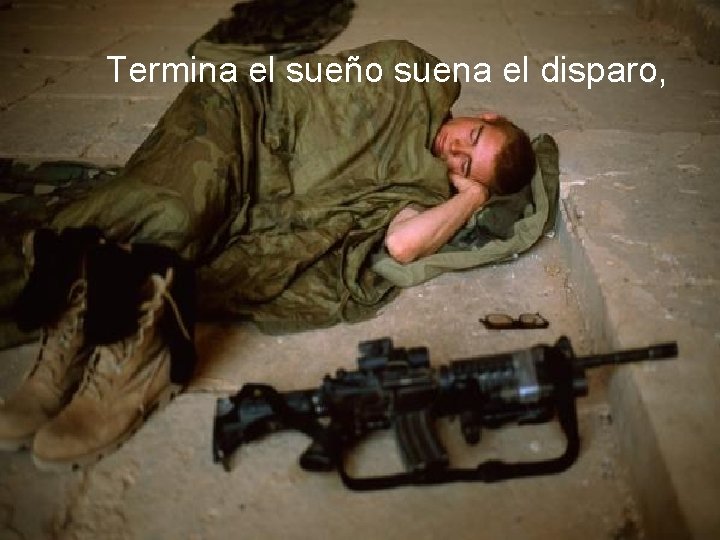 Termina el sueño suena el disparo, 