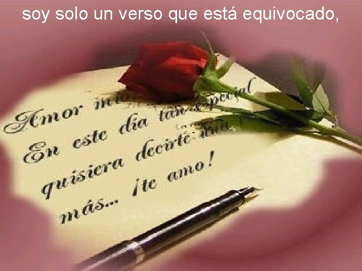 soy solo un verso que está equivocado, 