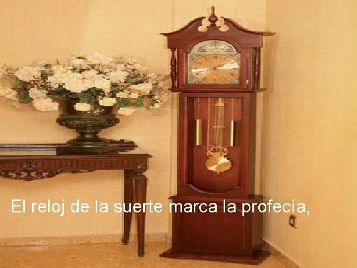 El reloj de la suerte marca la profecía, 