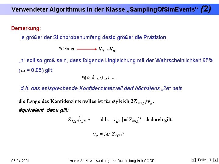 Verwendeter Algorithmus in der Klasse „Sampling. Of. Sim. Events“ (2) Bemerkung: je größer der