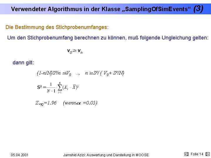 Verwendeter Algorithmus in der Klasse „Sampling. Of. Sim. Events“ (3) Die Bestimmung des Stichprobenumfanges: