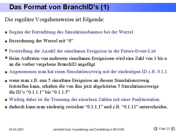 Das Format von Branch. ID’s (1) Die reguläre Vorgehensweise ist folgende: Beginn der Betrachtung