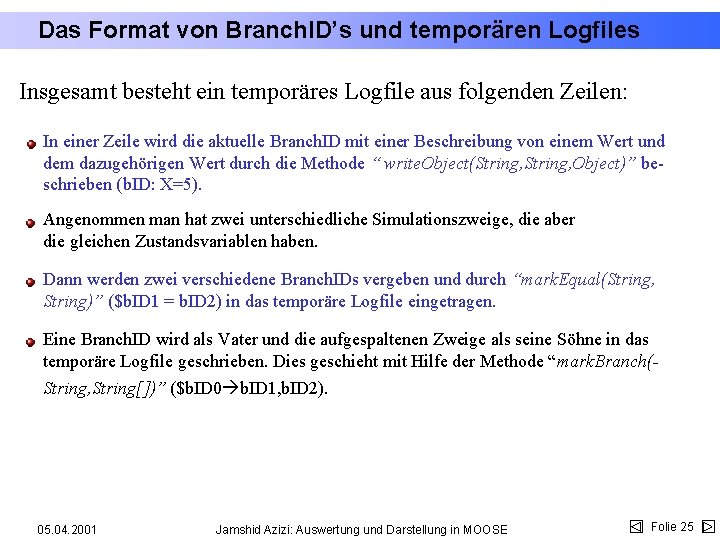 Das Format von Branch. ID’s und temporären Logfiles Insgesamt besteht ein temporäres Logfile aus