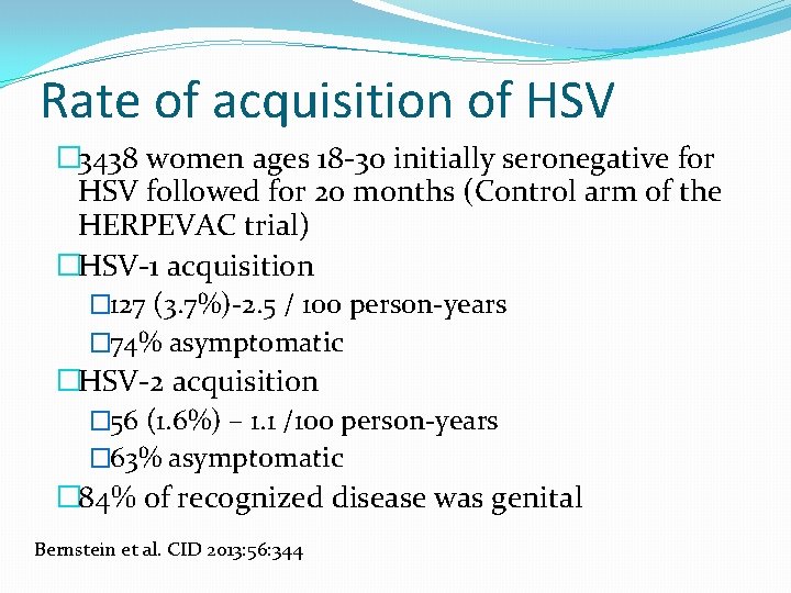 Rate of acquisition of HSV � 3438 women ages 18 -30 initially seronegative for
