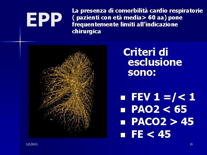 EPP La presenza di comorbilità cardio respiratorie ( pazienti con età media> 60 aa)