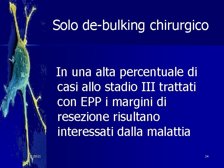 Solo de-bulking chirurgico In una alta percentuale di casi allo stadio III trattati con