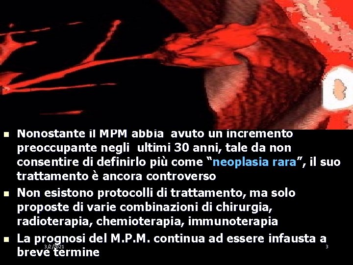 n n n Nonostante il MPM abbia avuto un incremento preoccupante negli ultimi 30