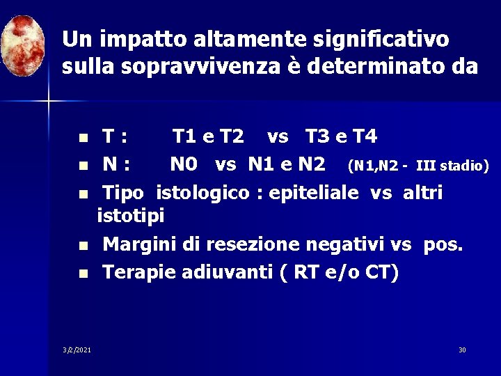 Un impatto altamente significativo sulla sopravvivenza è determinato da n n n 3/2/2021 T:
