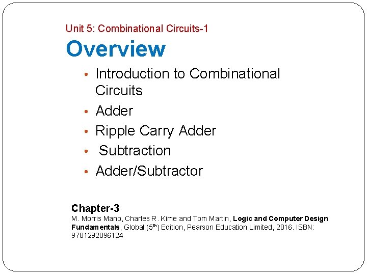 Unit 5: Combinational Circuits-1 Overview • Introduction to Combinational • • Circuits Adder Ripple