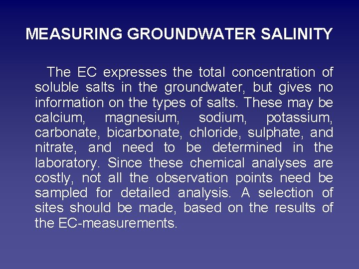 MEASURING GROUNDWATER SALINITY The EC expresses the total concentration of soluble salts in the