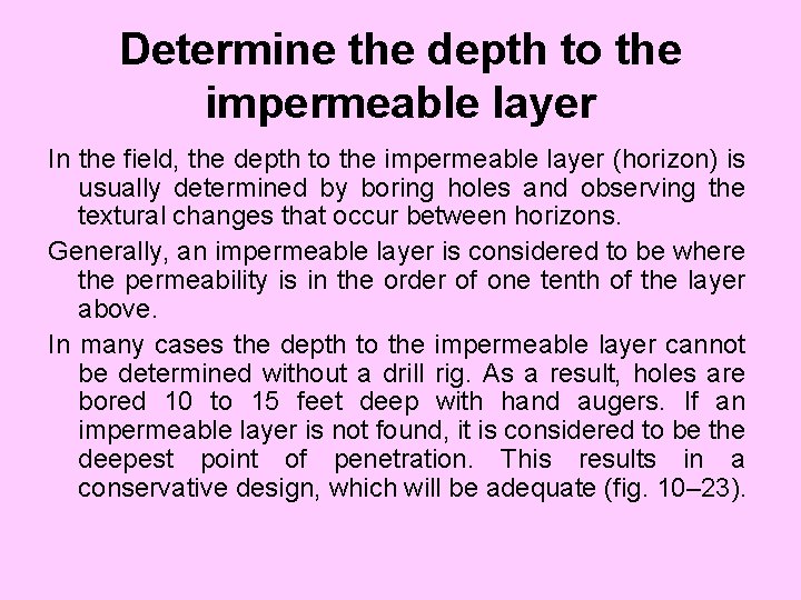 Determine the depth to the impermeable layer In the field, the depth to the