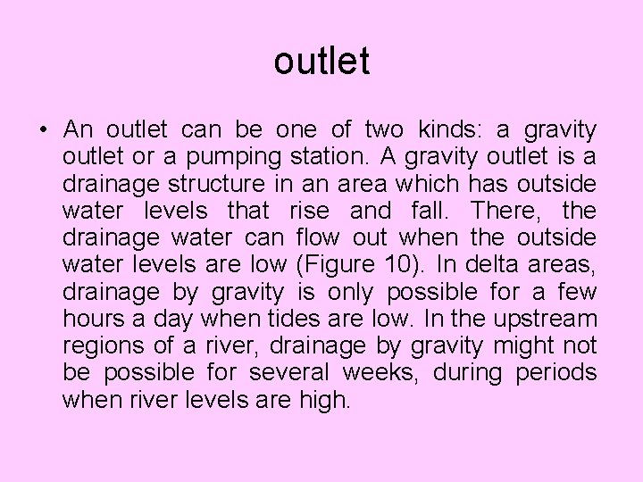 outlet • An outlet can be one of two kinds: a gravity outlet or