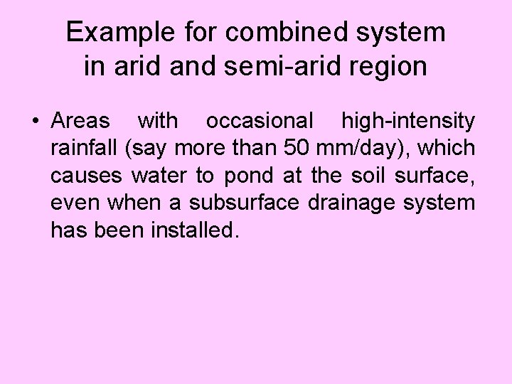Example for combined system in arid and semi-arid region • Areas with occasional high-intensity
