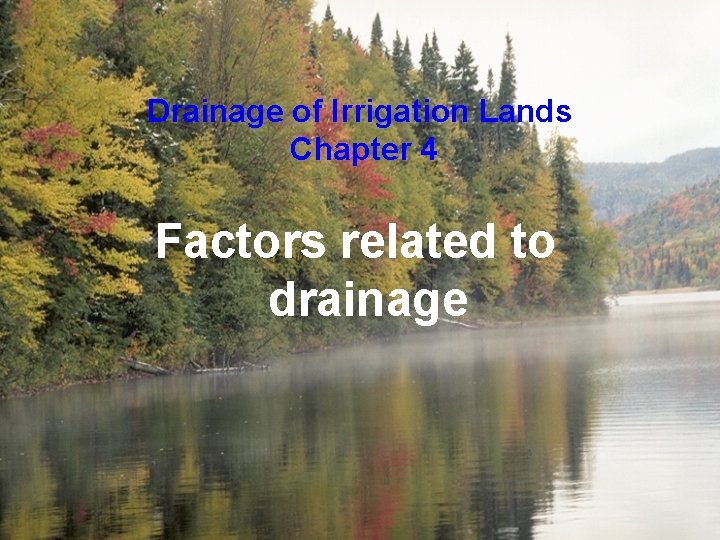 Drainage of Irrigation Lands Chapter 4 Factors related to drainage 