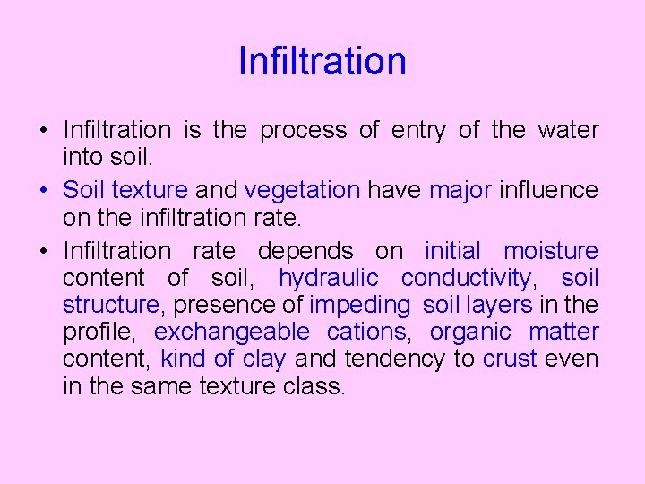Infiltration • Infiltration is the process of entry of the water into soil. •