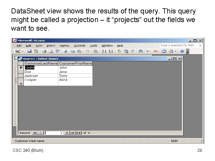 Data. Sheet view shows the results of the query. This query might be called