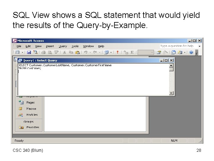 SQL View shows a SQL statement that would yield the results of the Query-by-Example.