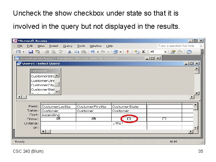 Uncheck the show checkbox under state so that it is involved in the query