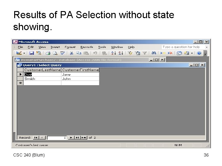 Results of PA Selection without state showing. CSC 240 (Blum) 36 