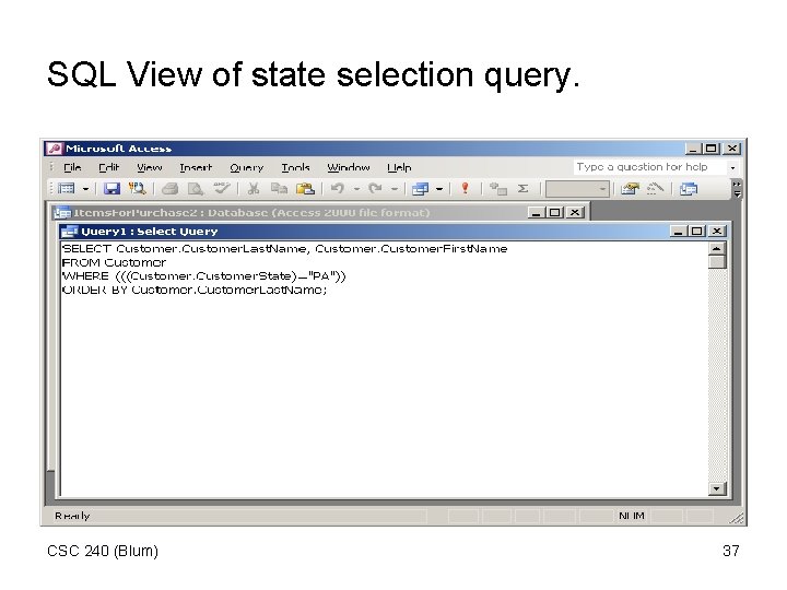 SQL View of state selection query. CSC 240 (Blum) 37 