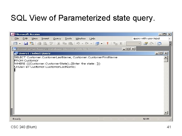 SQL View of Parameterized state query. CSC 240 (Blum) 41 