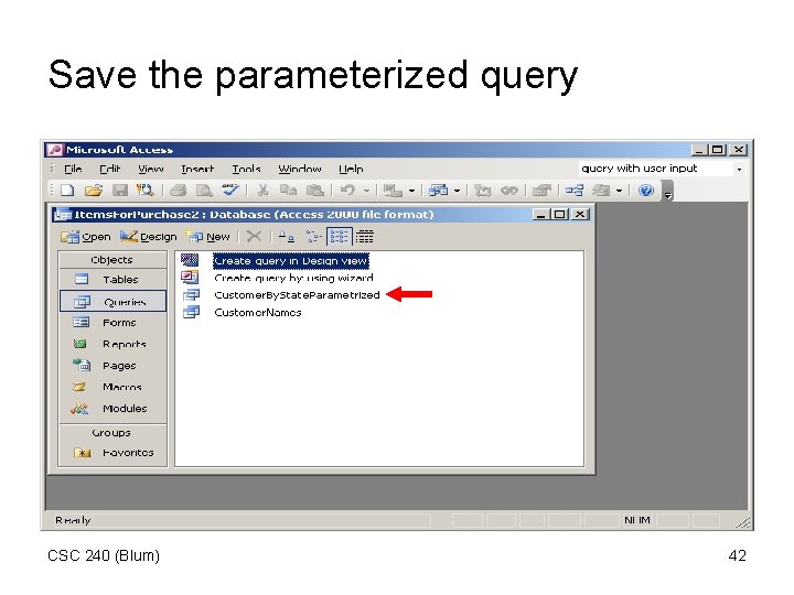 Save the parameterized query CSC 240 (Blum) 42 