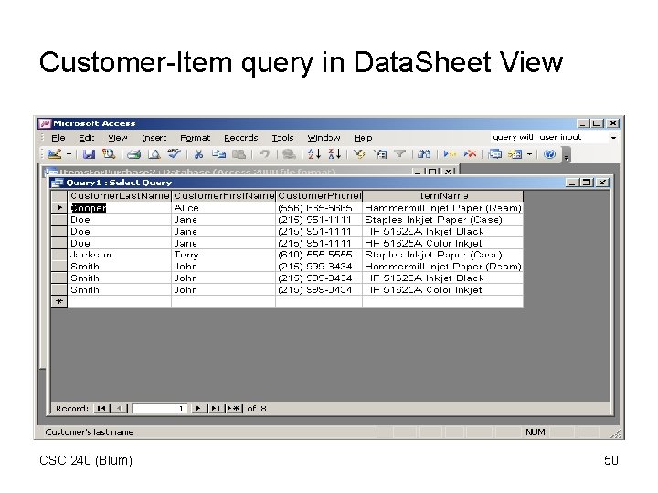 Customer-Item query in Data. Sheet View CSC 240 (Blum) 50 