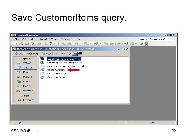 Save Customer. Items query. CSC 240 (Blum) 52 