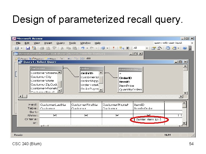 Design of parameterized recall query. CSC 240 (Blum) 54 